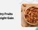 Best Dry Fruits for Weight Gain