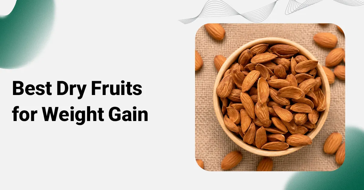 Best Dry Fruits for Weight Gain
