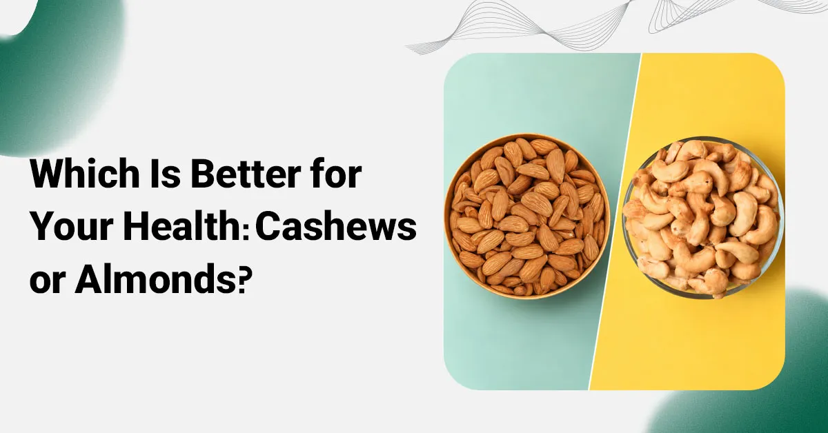 Cashews or Almonds