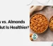 Walnuts vs Almonds Nutrition
